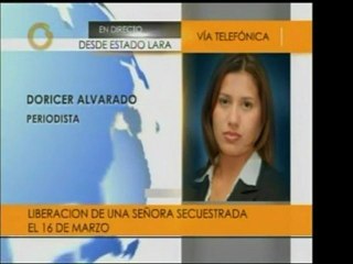 Una mujer secuestrada el 16 de marzo fue liberada anoche en