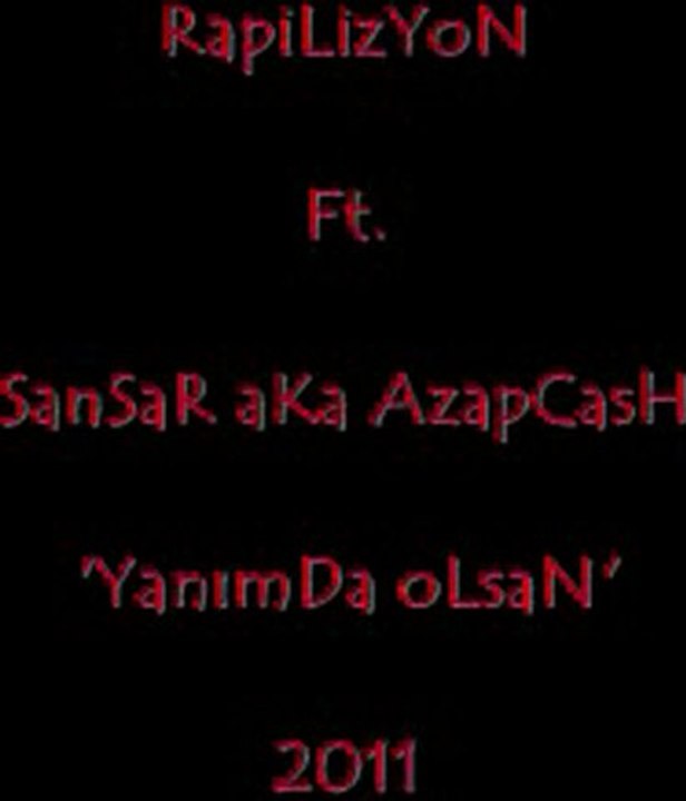 RapiLizYoN - SanSaR aKa AzapCasH 'YanımDa oLsaN' 2011