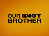 Our Idiot Brother [Trailer]