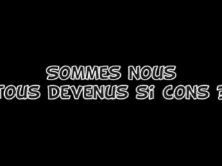 Sommes nous tous devenus cons ?