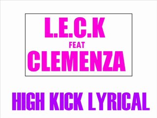 Leck Feat Clemenza - High Kick Lyrical