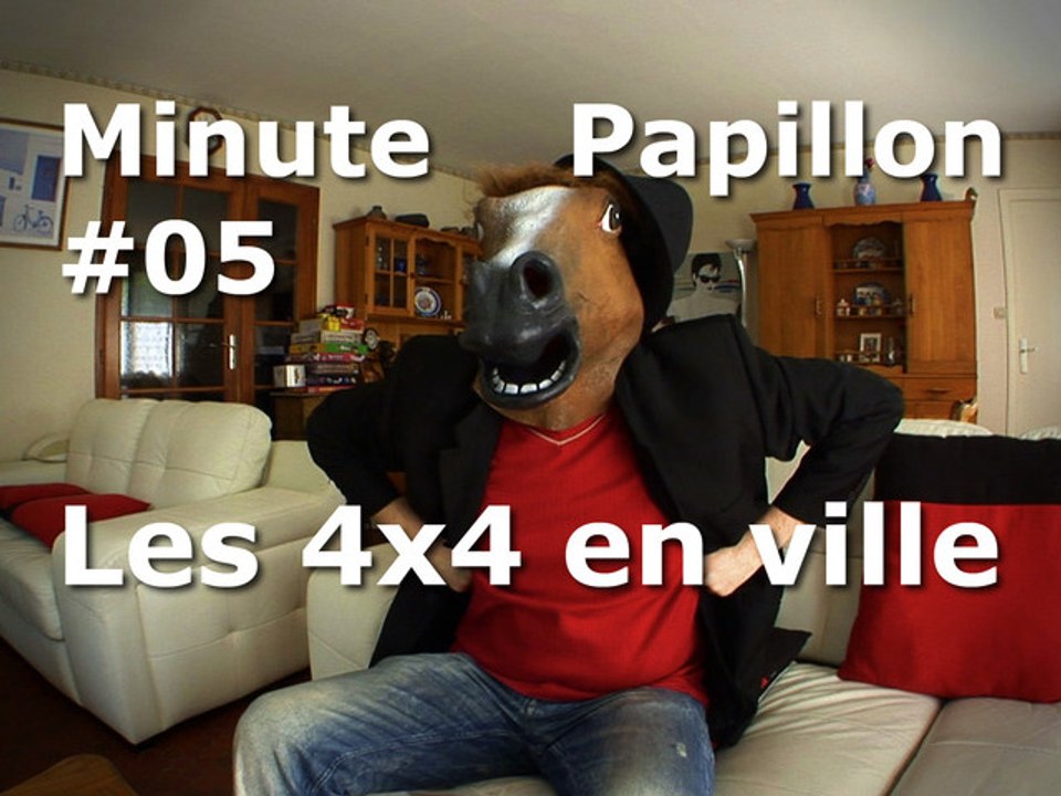Minute Papillon #05 Les 4x4 en ville