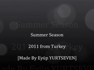 Eyüp YURTSEVEN - Turkey Summer Season 2011
