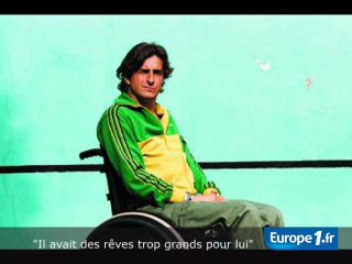 "Il avait des rêves trop grands pour lui"