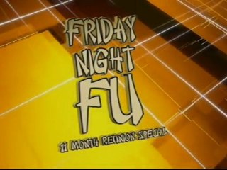 Friday Night Fu: Reunion Special