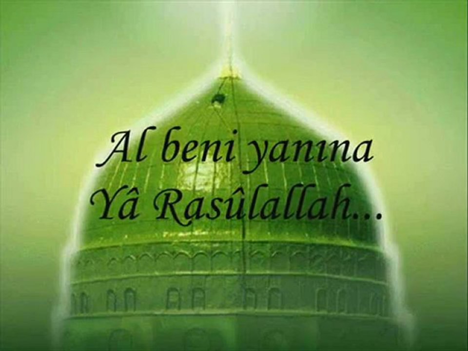 Al beni yanına Ya RasulAllah s.a.v.  - Celaleddin Ada