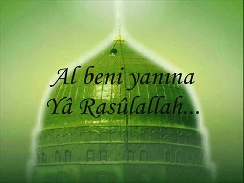 Al beni yanına Ya RasulAllah s.a.v. - Celaleddin Ada