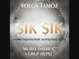 Volga Tamöz ft. Grup Hepsi & Murat Dalkılıç - Şık Şık