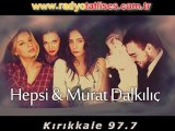 Hepsi&Murat Dalkılıç-Sık Sık(Radyo Tatlıses)-En Yenisi