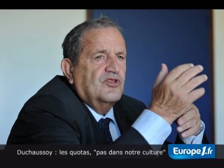 Duchaussoy : les quotas, "pas dans notre culture"