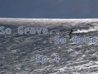So Grave So Good EP4 : ski freeride à la Grave