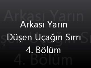 Arkası Yarın Düşen Uçağın Sırrı 4. Bölüm