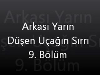 Arkası Yarın Düşen Uçağın Sırrı 9. Bölüm