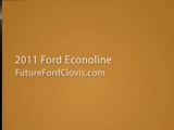 2011 Ford Econoline - Future Ford Clovis