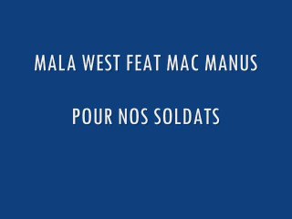 MALA WEST FEAT MAC MANUS - POUR NOS SOLDATS