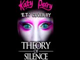 Katy Perry - E.T. Cover by Theory Of Silence