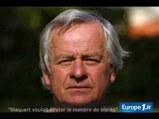 "Blaquart voulait limiter le nombre de blacks"