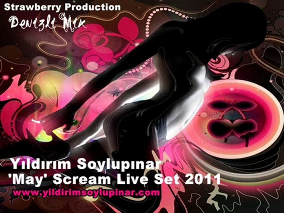 Yıldırım Soylupınar - 'May' Scream Live Party Set 2011