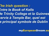 La question irlandaise : Entre le Book of Kells de Trinity College et la Guinness servie à Temple Bar, quel est le meilleur symbole de Dublin ?