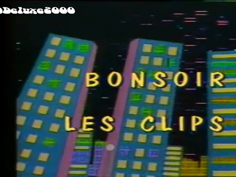 ANTENNE 2 / 1984 / BONSOIR...LES CLIPS!...
