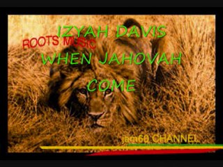 IZYAH DAVIS-WHEN JAHOVAH COME