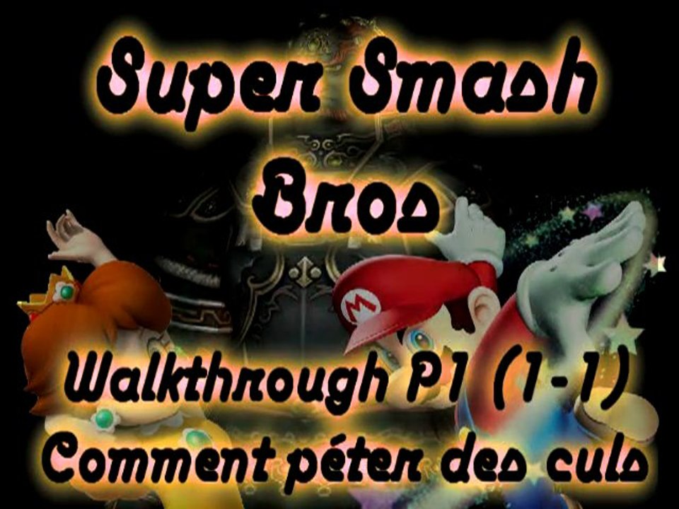WT Super Smash Bros - P1 (1-1) - Comment péter des culs