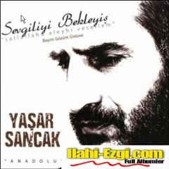 Yaşar Sancak - Hicret Vaktidir (Sevgiliyi Bekleyiş)
