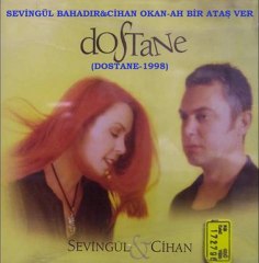 Cihan Okan&Sevingül Bahadır-Ah Bir Ataş Ver (Dostane-1998)