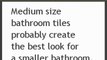 Useful Tips For Installing Bathroom Tiles For Small Bathrooms