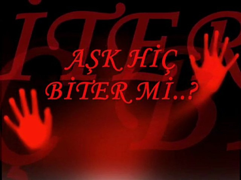 AŞK HİÇ BİTER Mİ