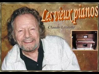 LES VIEUX PIANOS - CLAUDE LÉVEILLÉ