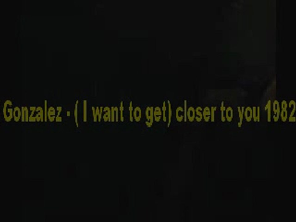 80's Boogie soul - Gonzales - I want to get closer to you 1982