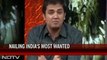 Nailing India's most wanted