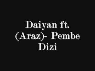 Daiyan ft. (Araz) - Pembe Dizi