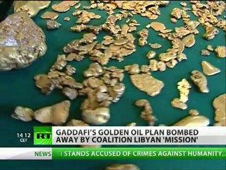 Gaddafi gold-for-oil, dollar-doom plans behind Libya 'mission'