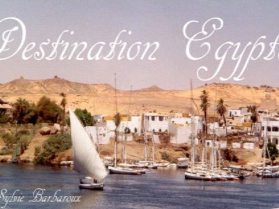 DESTINATION EGYPTE - Site dédié à l'Egypte par SYLVIE BARBAROUX