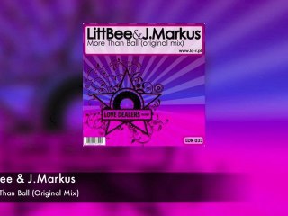 LittBee & J.Markus - More Than Ball (Original Mix)
