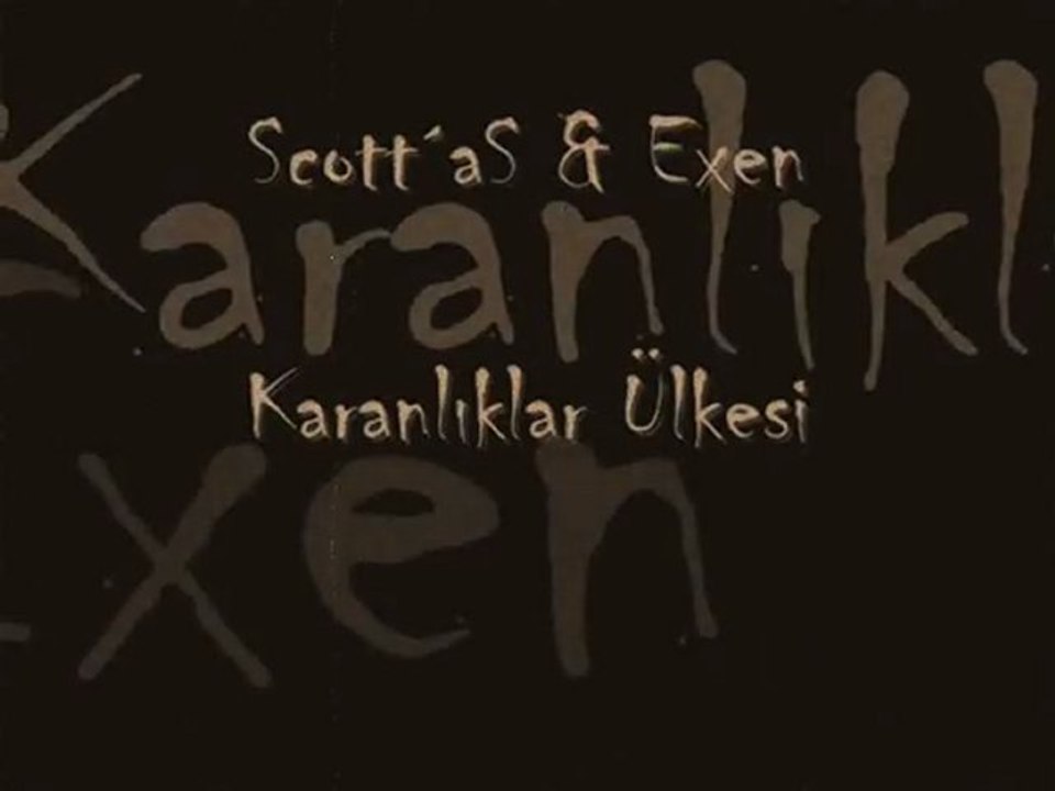 Scott´aS & Exen_Karanlıklar Ülkesi