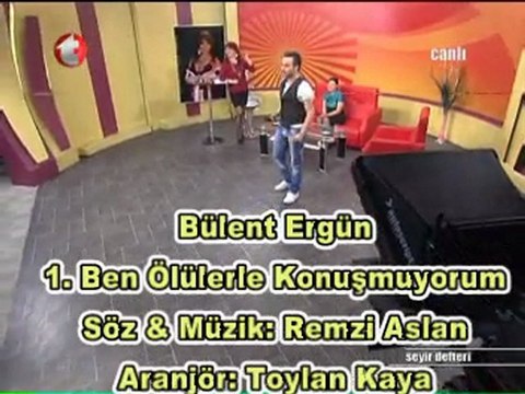 1. Bülent Ergün - Ben Ölülerle Konuşmuyorum - 2011 - Kanal T