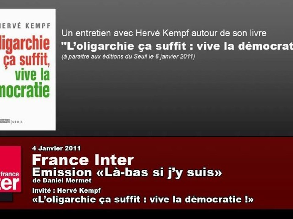 L'oligarchie, ça suffit : vive la démocratie ! Hervé Kempf - 1/3