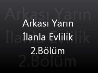 Arkası Yarın İlanla Evlilik 2. Bölüm