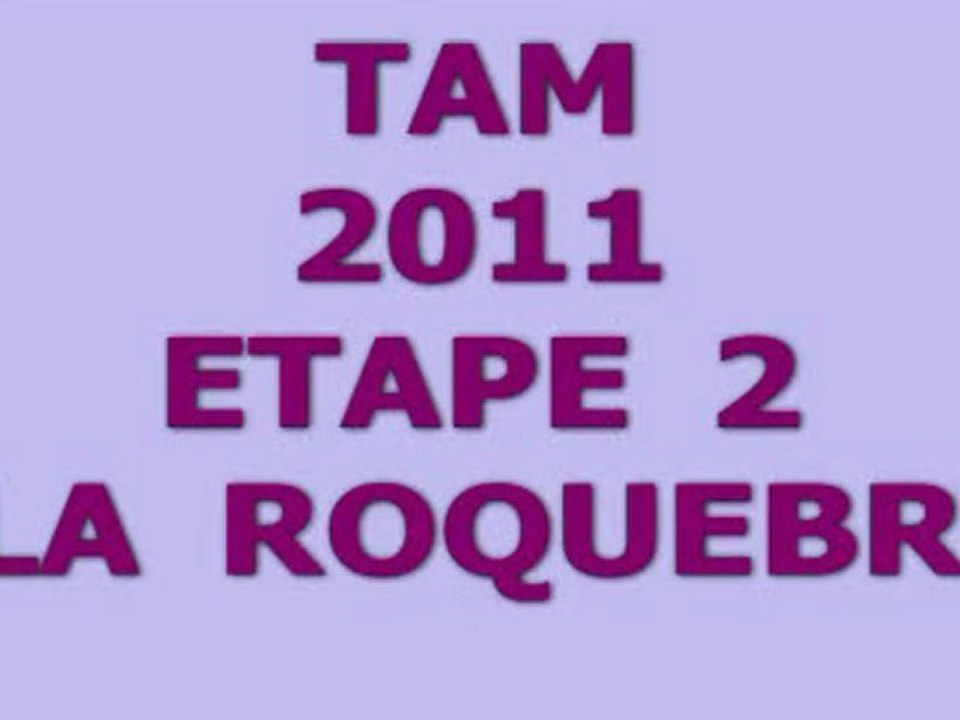 TAM 2011 ETAPE 2  ISOLA ROQUEBRUNE