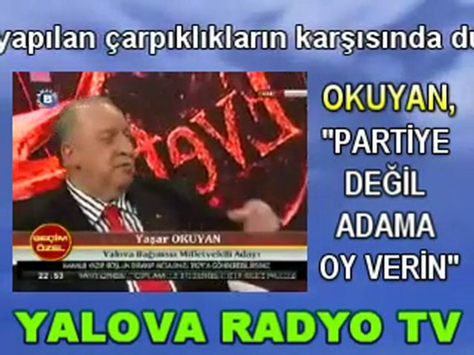 YAŞAR OKUYAN KANAL B EKRANLARINDAN YALOVALILARA SESLENDİ