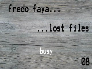 FREDO FAYA - busy (lost files 08)