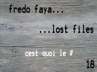 FREDO FAYA - c'est quoi le # (lost files 18)