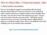 How to Attract Men - 5 Great men magnet  Tips!