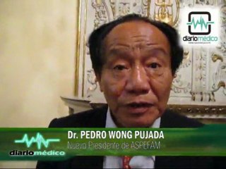 Entrevista al Dr. Pedro Wong Pujada, nuevo Presidente de ASPEFAM
