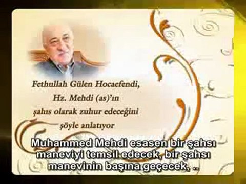 Fethullah Gülen Hocaefendi, Hz. Mehdi’nin şahıs olarak zuhur edeceğini anlatıyor