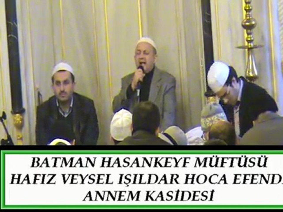 Batman Hasankeyf Müftüsü Hafız Veysel Işıldar Hoca Efendi Annem Kasidesi