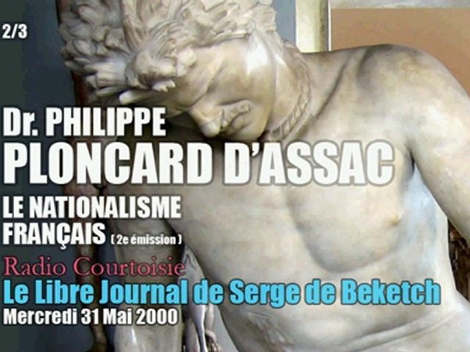 Philippe Ploncard d'Assac: Le Nationalisme Français 2 (2/3) - Radio Courtoisie